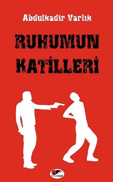 Abdulkadir VarlıkEssay BücherRuhumun Katilleri