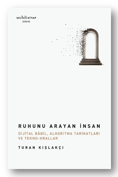 Turan KışlakçıDeneme KitaplarıRuhunu Arayan İnsan
