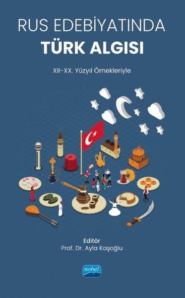 KolektifEğitimRus Edebiyatında Türk Algısı - 12-20. Yüzyıl Örnekleriyle