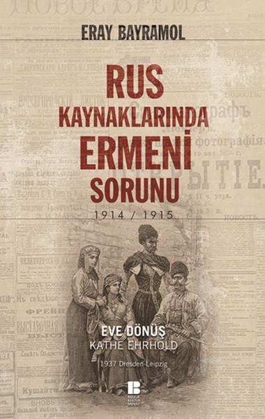 Eray BayramolAraştırma - İncelemeRus Kaynaklarında Ermeni Sorunu