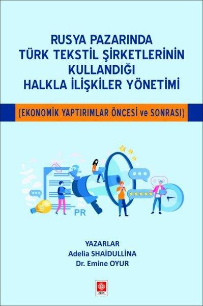 Adelia ShaidullinaEğitimRusya Pazarında Türk Tekstil Şirketlerinin Kullandığı Halkla İlişkiler Yönetimi - Ekonomik Yaptırıml