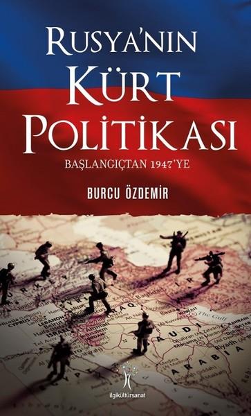 Ö. Burcu Özdemir SarıAraştırma & İnceleme ve Referans KitaplarıRusya'nın Kürt Politikası-Başlangıçtan 1947'ye