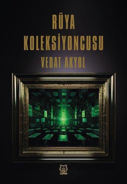 Vedat AkyolTürkiye RomanRüya Koleksiyoncusu