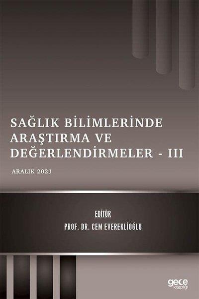 KolektifEğitimSağlık Bilimlerinde Araştırma ve Değerlendirmeler 3 - Aralık 2021