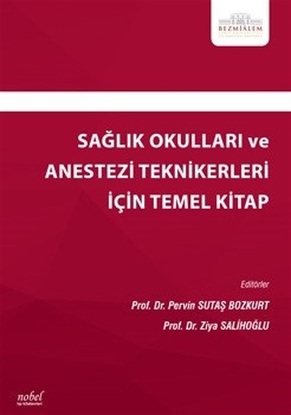 KolektifTıpSağlık Okulları ve Anestezi Teknikerleri İçin Temel Kitap