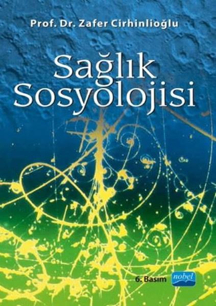 Zafer CirhinlioğluSosyolojiye Giriş KitaplarıSağlık Sosyolojisi