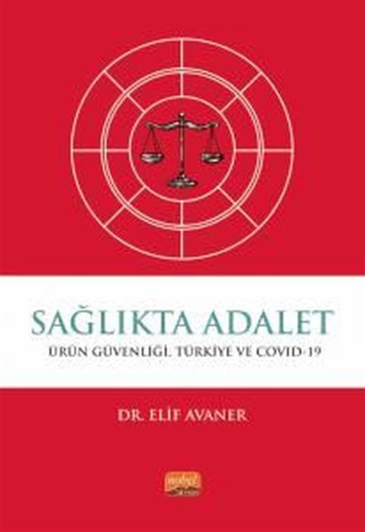Elif AvanerTürkiye Siyaseti ve Politikası KitaplarıSağlıkta Adalet: Ürün Güvenliği Türkiye ve Covid-19