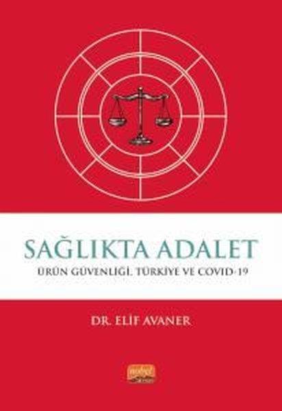Elif AvanerTürkiye Siyaseti ve Politikası KitaplarıSağlıkta Adalet: Ürün Güvenliği Türkiye ve Covid-19