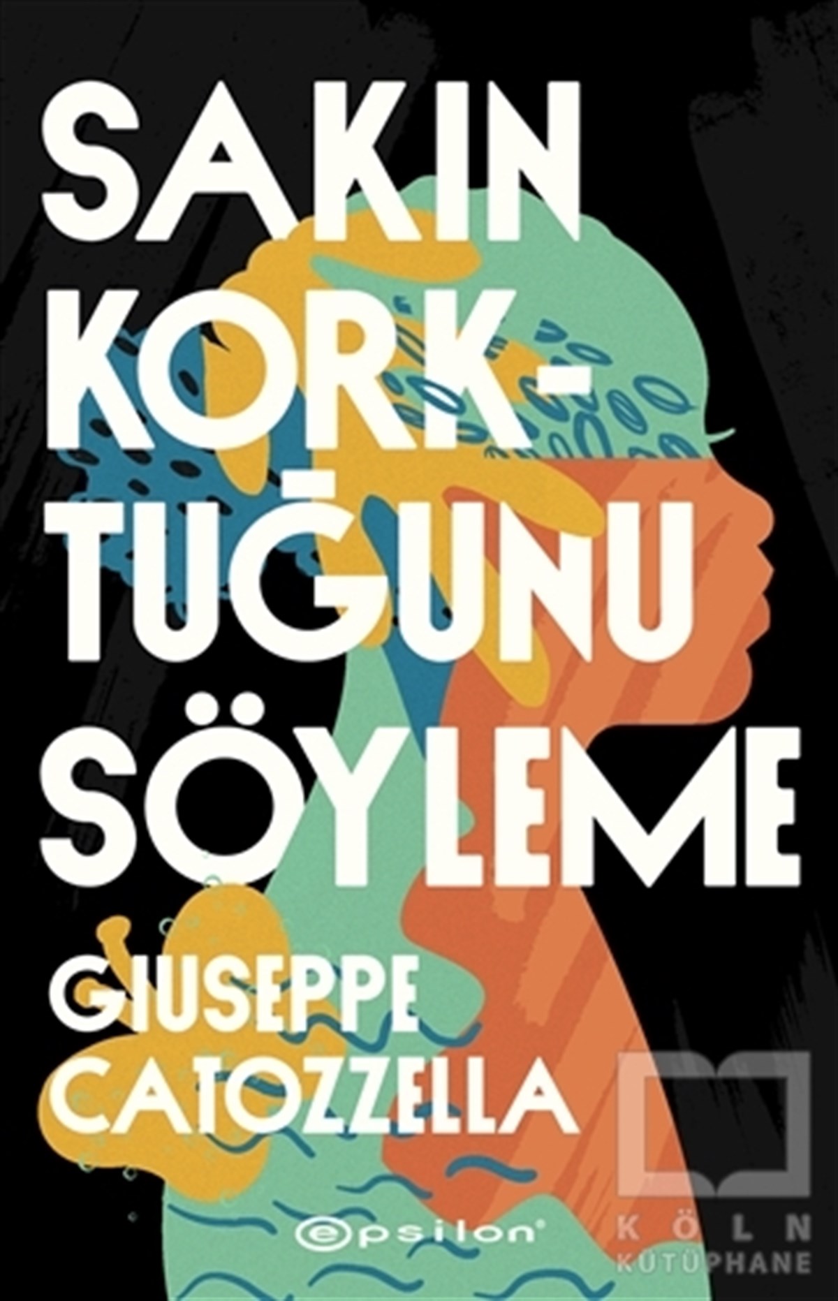 Giuseppe CatozzellaTürkische RomaneSakın Korktuğunu Söyleme