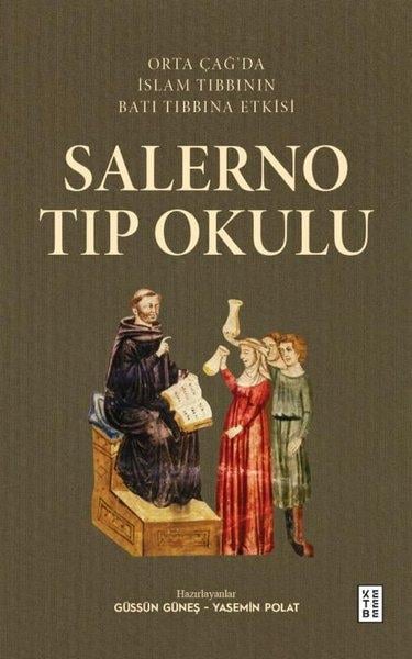 Kolektifİslami KitaplarSalerno Tıp Okulu - Orta Çağ'da İslam Tıbbının Batı Tıbbına Etkisi