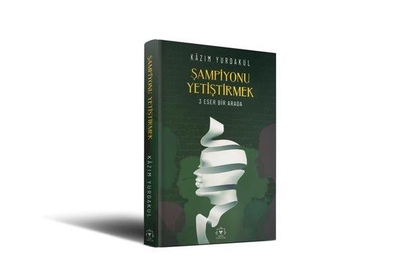 Kazım YurdakulPsikoloji KitaplarıŞampiyonu Yetiştirmek - 3 Eser Bir Arada