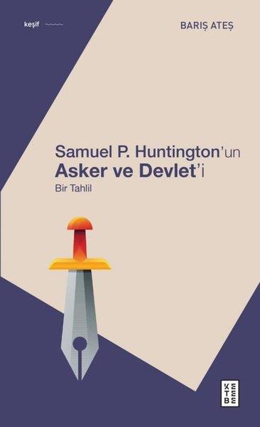 Barış AteşSosyoloji KitaplarıSamuel P. Huntington'ın Asker ve Devlet'i-Bir Tahlil