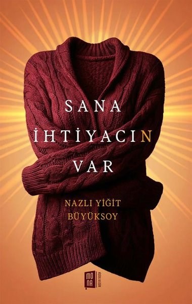 Nazlı Yiğit BüyüksoyKişisel Gelişim KitaplarıSana İhtiyacın Var