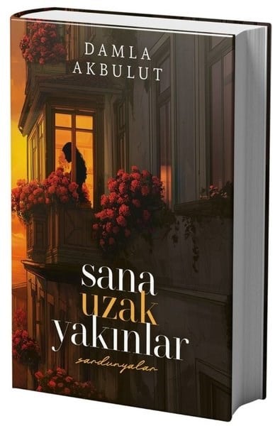 Damla AkbulutTürk RomaniSana Uzak Yakınlar Cilt 1 - Sardunyalar