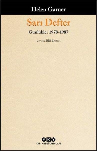 Helen GarnerDünya GünlükSarı Defter: Günlükler 1. Cilt 1978 - 1987