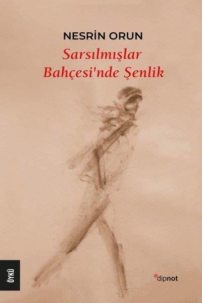 Nesrin OrunDünya RomanSarsılmışlar Bahçesi'nde Şenlik