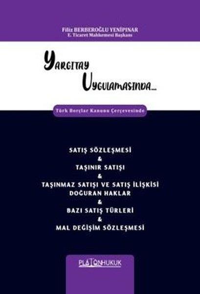 Filiz Berberoğlu YenipınarHukuk Üzerine KitaplarSatış Sözleşmesi & Taşınır Satışı & Taşınmaz Satışı ve Satış İlişkisi Doğuran Haklar & Bazı Satış Tü