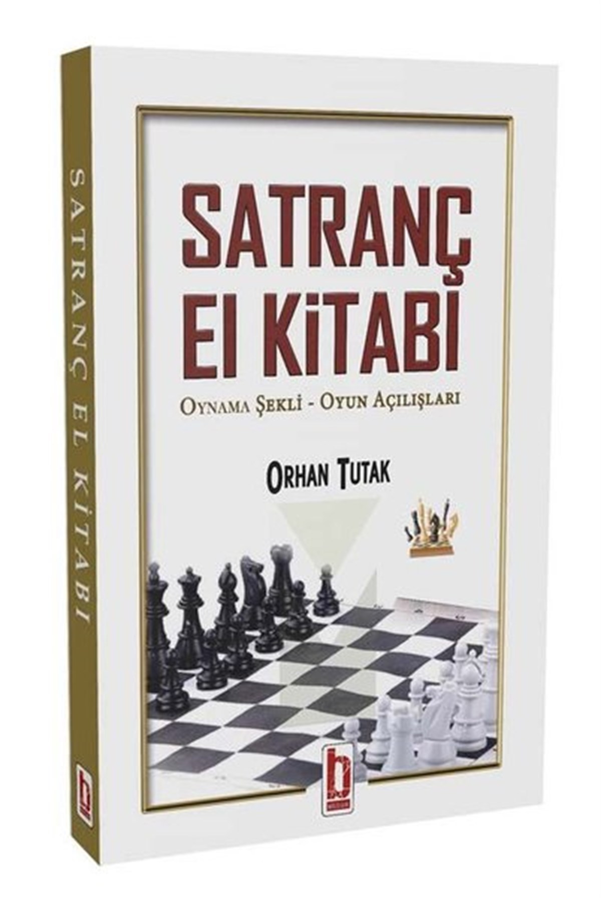 Orhan TutakOyun KitaplarıSatranç El Kitabı - Oynama Şekli-Oyun Açılışları