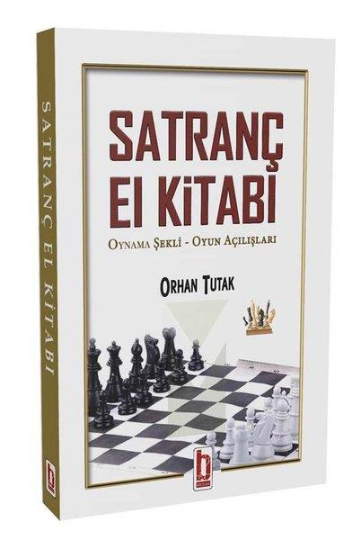 Orhan TutakOyun KitaplarıSatranç El Kitabı - Oynama Şekli-Oyun Açılışları
