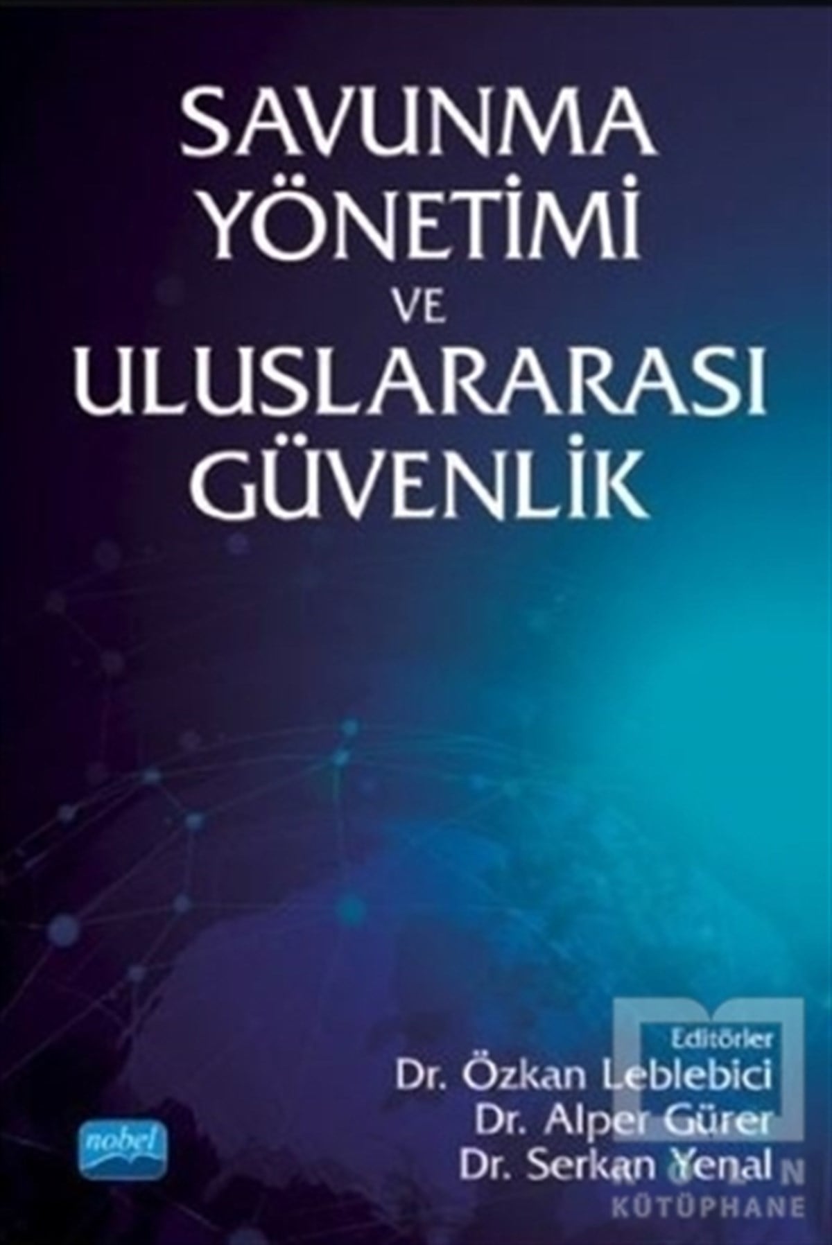 Ahmet Barış SolmaztürkDiğerSavunma Yönetimi ve Uluslararası Güvenlik
