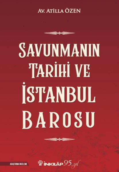 Atilla ÖzenHukuk Üzerine KitaplarSavunmanın Tarihi ve İstanbul Barosu