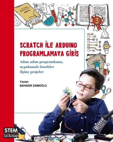 Bahadır ZaimoğluDiğerScratch ile Arduino Programlamaya Giriş  STEM Serisi