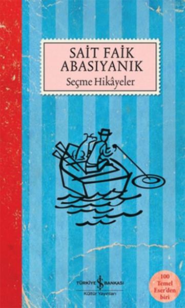 Sait Faik AbasıyanıkSait Faik Abasıyanık (1906 - 1954)Seçme Hikayeler - Sait Faik Abasıyanık