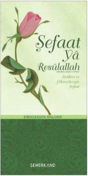 Siraceddin ÖnlüerKuran-ı Kerim ve Kuran-ı Kerim Üzerine KitaplarŞefaat ya Resulallah