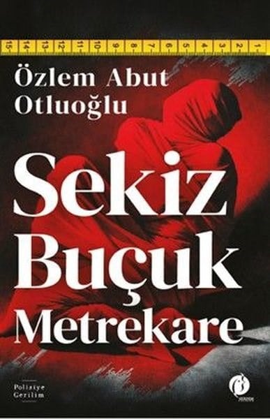 Özlem Abut OtluoğluPolisiye Romanlar & Cinayet RomanlarıSekiz Buçuk Metrekare