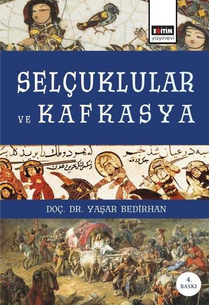 Yaşar BedirhanAraştırma - İncelemeSelçuklular ve Kafkasya