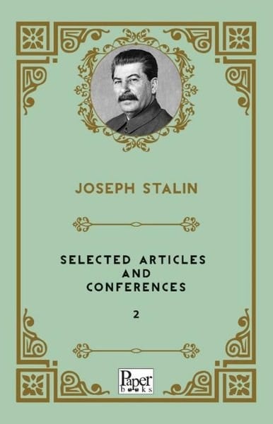 Josef Vissaryonoviç Çugaşvili StalinLiteratureSelected Articles and Conferences 2