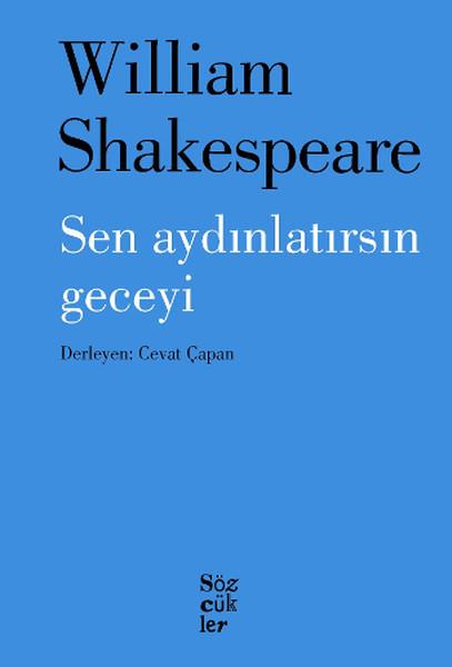 William ShakespeareTürkçe Şiir KitaplarıSen Aydınlatırsın Geceyi