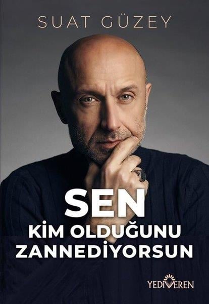 Suat GüzeyKişisel Gelişim KitaplarıSen Kim Olduğunu Zannediyorsun