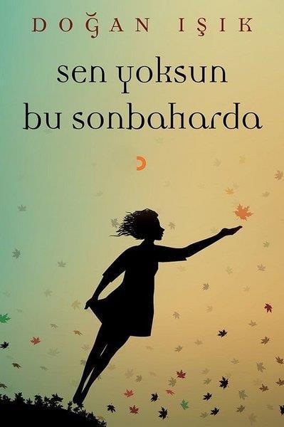Doğan IşıkTürkische RomaneSen Yoksun Bu Sonbaharda