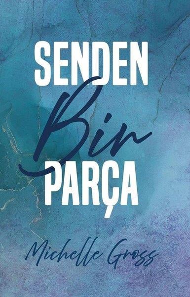 Michelle GrossDünya RomanSenden Bir Parça