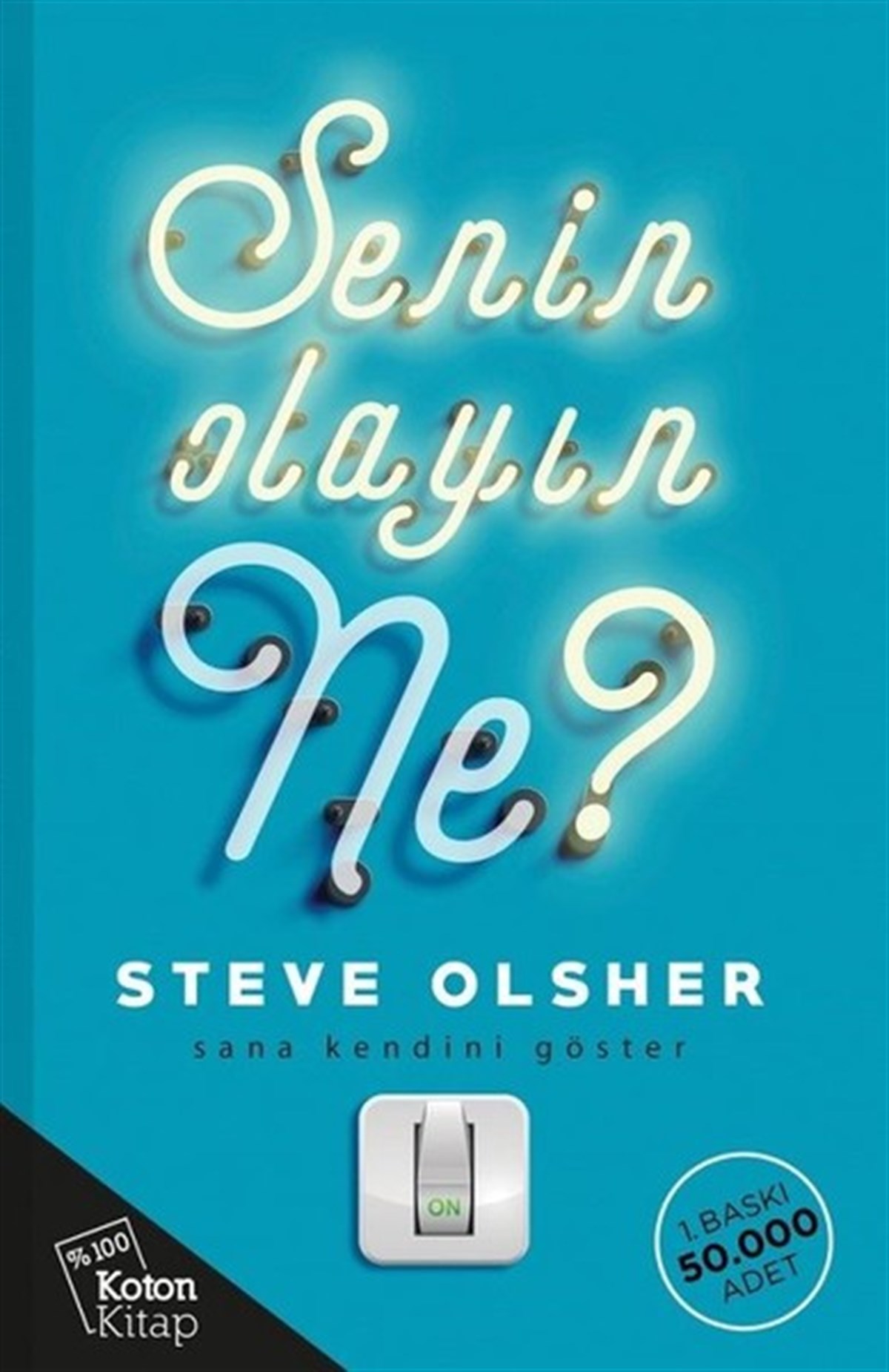 Steve OlsherKişisel Gelişim KitaplarıSenin Olayın Ne?