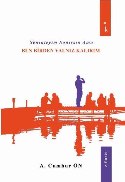 A. Cumhur ÖnTürkçe Şiir KitaplarıSeninleyim Sanırsın Ama Ben Birden Yalnız Kalırım