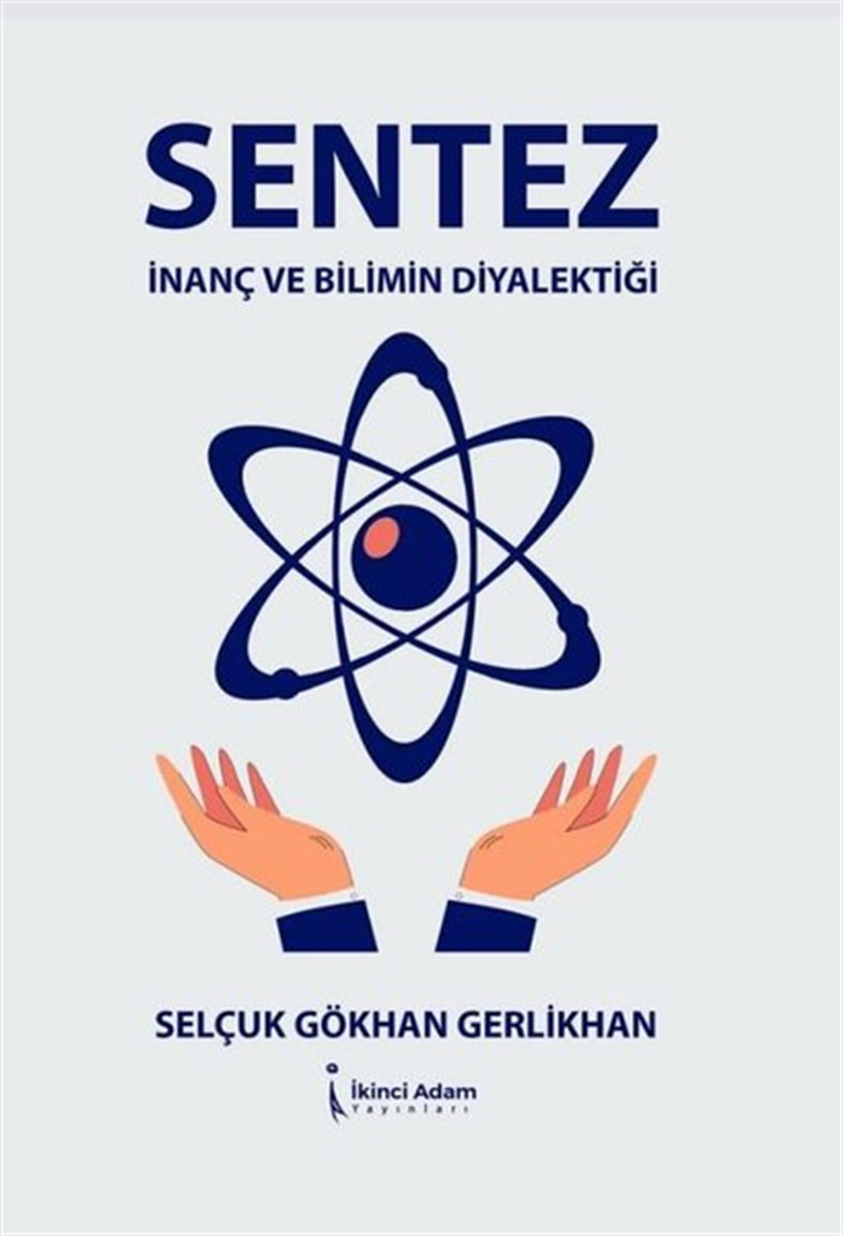 Selçuk Gökhan Gerlikhanİslami KitaplarSentez İnanç ve Bilimin Diyalektiği