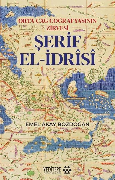 Emel Akay BozdoğanDiğerŞerif El-İdrisi: Orta Çağ Coğrafyasının Zirvesi