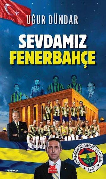 Uğur DündarAnı & Mektup & Günlük KitaplarıSevdamız Fenerbahçe
