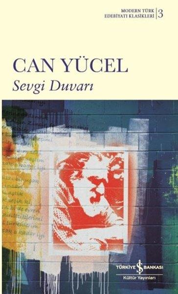 Can YücelCan Yücel (1926 - 1999)Sevgi Duvarı - Modern Türk Edebiyatı Klasikleri 3