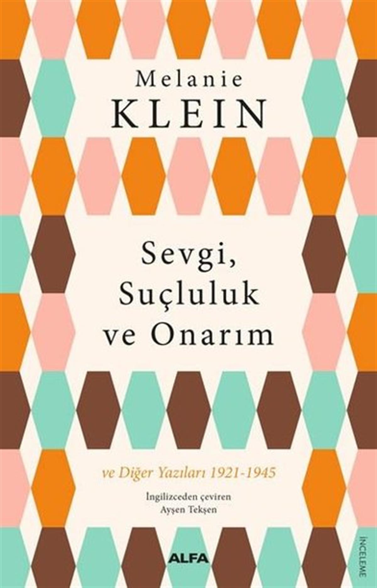 Melanie KleinPsikoloji KitaplarıSevgi, Suçluluk ve Onarım ve Diğer Yazıları 1921-1945