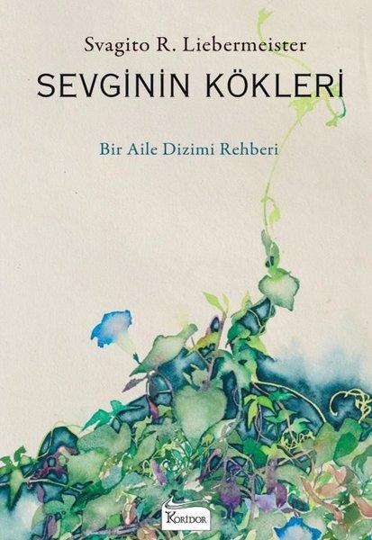 Svagito R. LiebermeisterKişisel Gelişim KitaplarıSevginin Kökleri - Bir Aile Dizimi Rehberi