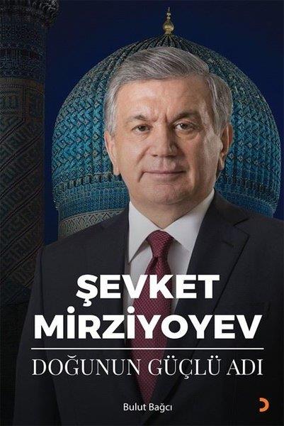 Bulut BağcıHistorische Biographie und AutobiographieŞevket Mirziyoyev - Doğunun Güçlü Adı