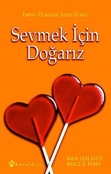 Maia SzalavitzBücher zur persönlichen EntwicklungSevmek İçin Doğarız