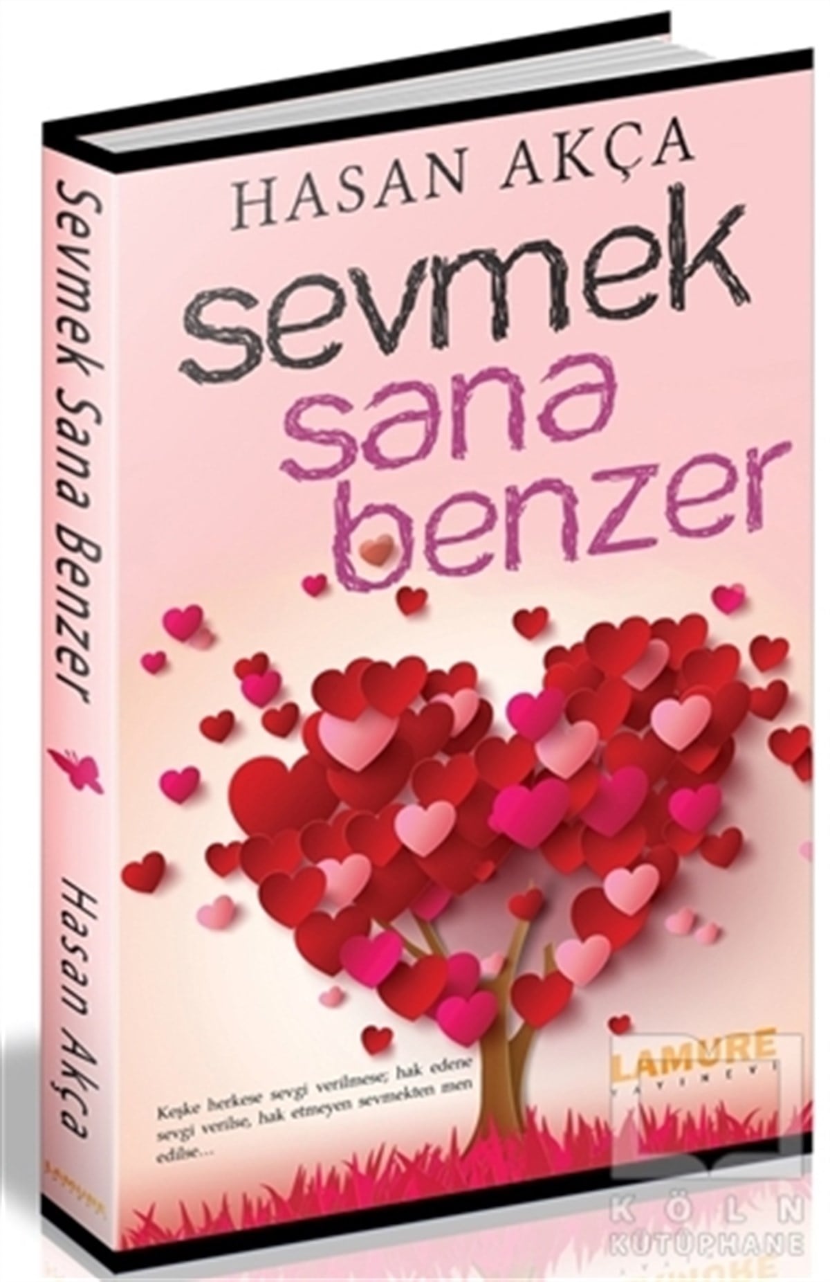 Hasan AkçaRomanSevmek Sana Benzer