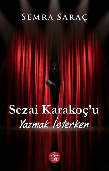 Semra SaraçTürk OyunlarıSezai Karakoç'u Yazmak İsterken