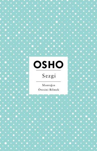 OshoKişisel Gelişim KitaplarıSezgi - Mantığın Ötesini Bilmek