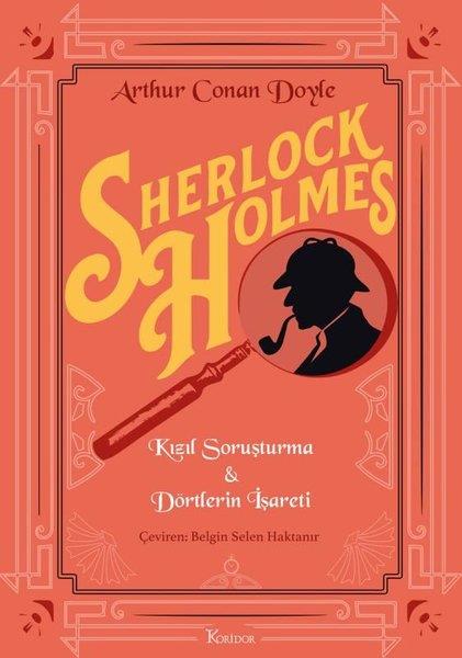 Sir Arthur Conan DoylePolisiye Romanlar & Cinayet RomanlarıSherlock Holmes: Kızıl Soruşturma - Dörtlerin İşareti - Bez Ciltli