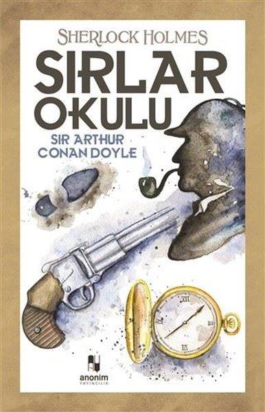 Sir Arthur Conan DoyleTürkçe RomanlarSherlock Holmes - Sırlar Okulu